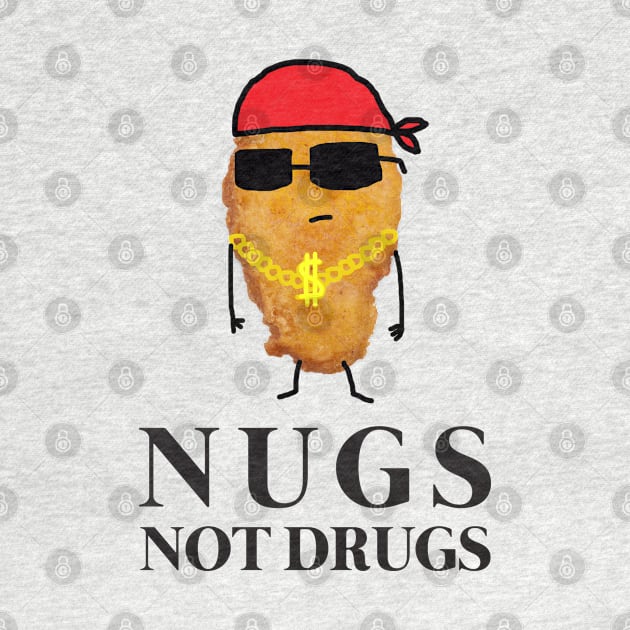 Funny Nugs Not Drugs by GWENT